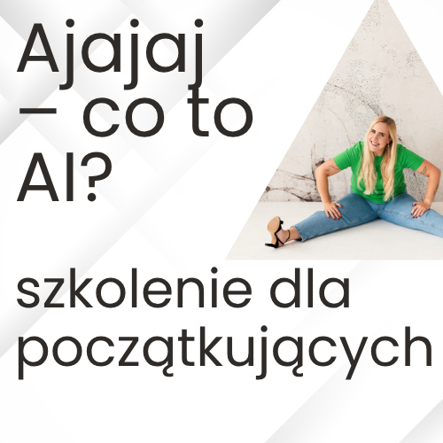 Ajajaj, co to AI? - szkolenie grupowe dla początkujących
